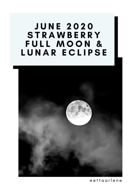 June 2020 Strawberry Full Moon & Lunar Eclipse – ETTA ARLENE