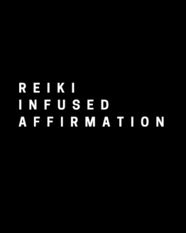Reiki Infused Affirmation