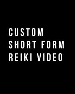 Custom Short Form Reiki Infused Video