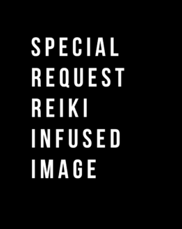 Special Request Reiki Infused Image